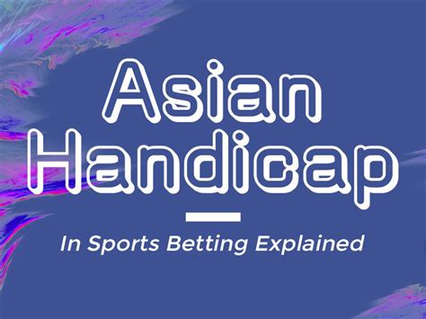 asian handicap bet|asian handicap meaning in betting.